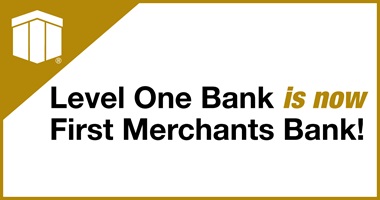 First Merchants Bank Welcomes Level One Bank